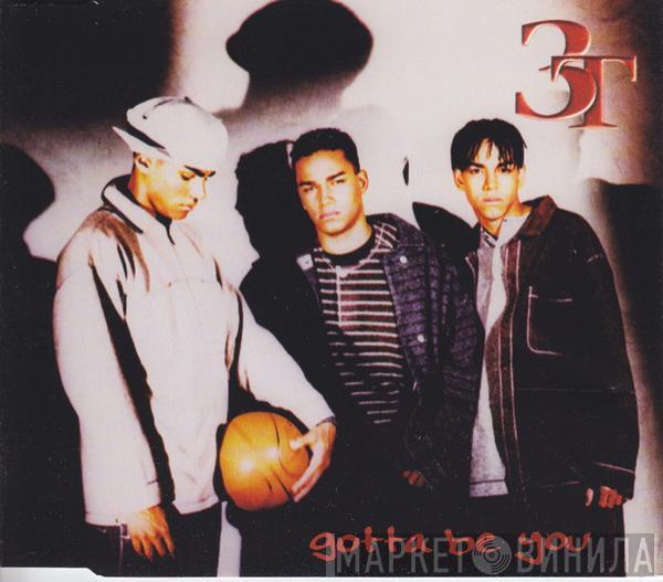  3T  - Gotta Be You