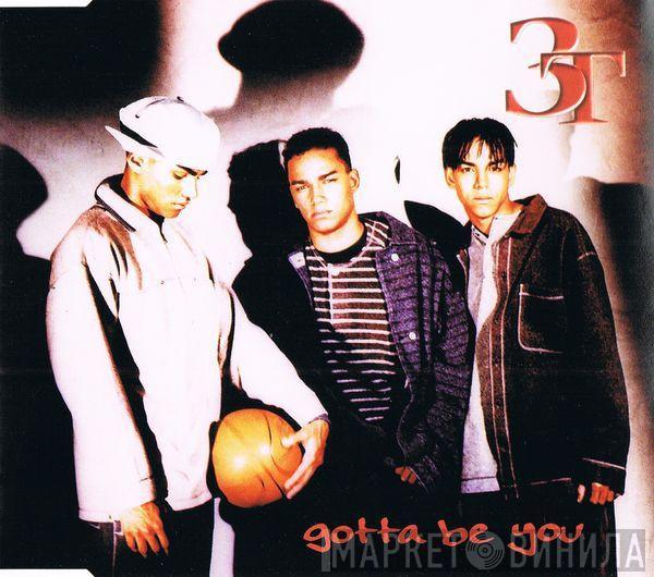  3T  - Gotta Be You