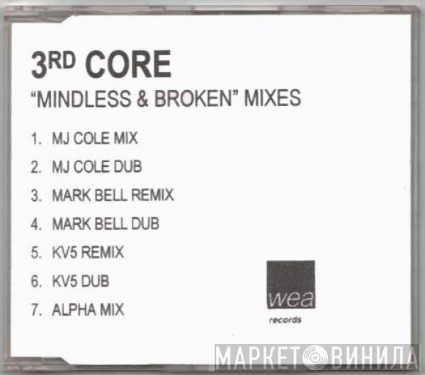  3rd Core  - "Mindless And Broken" Mixes