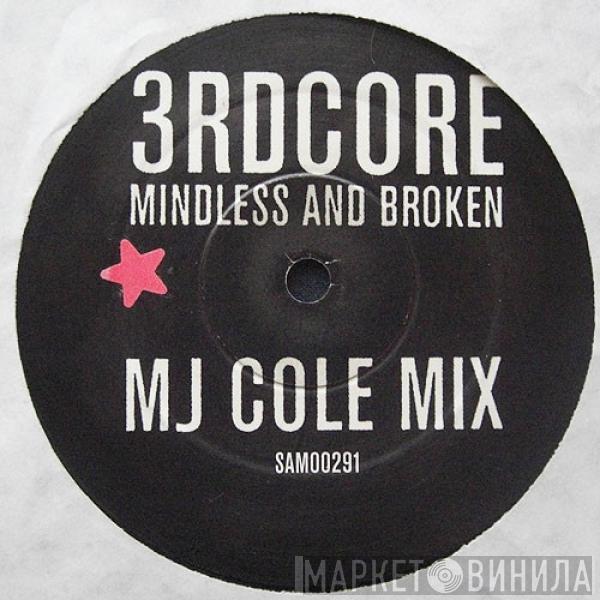  3rd Core  - Mindless And Broken (MJ Cole Mix)