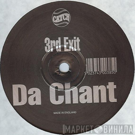 3rd Exit - Da Chant