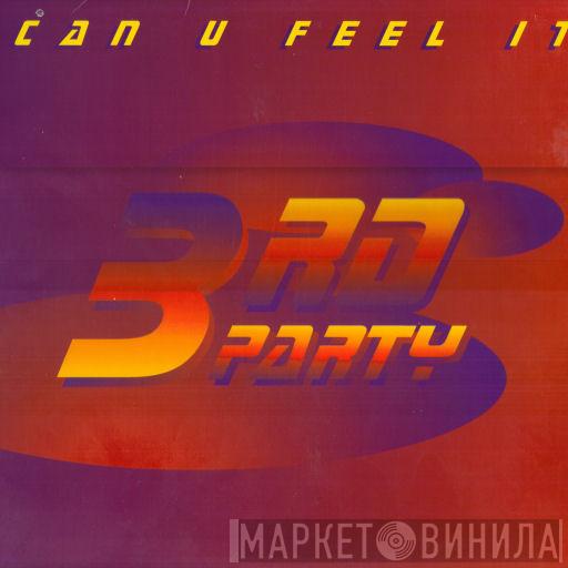3rd Party - Can U Feel It