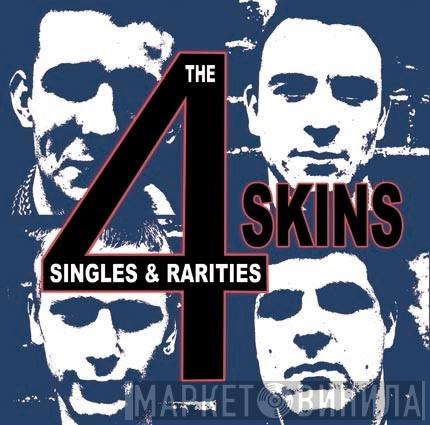 4 Skins - Singles & Rarities