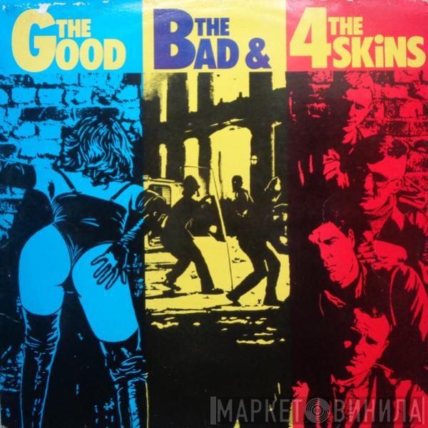 4 Skins - The Good, The Bad & The 4 Skins