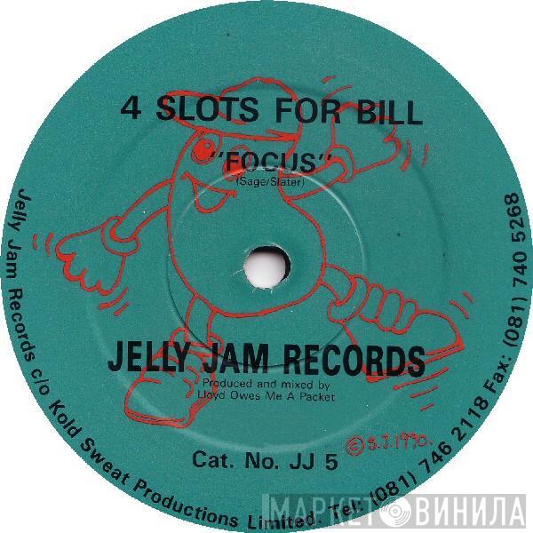 4 Slots For Bill - Focus