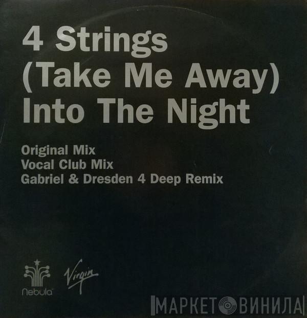 4 Strings - (Take Me Away) Into The Night