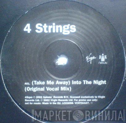 4 Strings - (Take Me Away) Into The Night