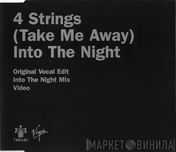 4 Strings - (Take Me Away) Into The Night