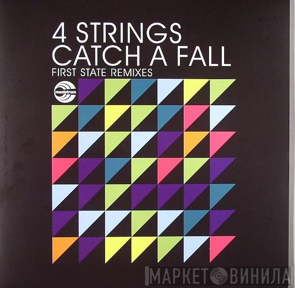 4 Strings - Catch A Fall (First State Remixes)