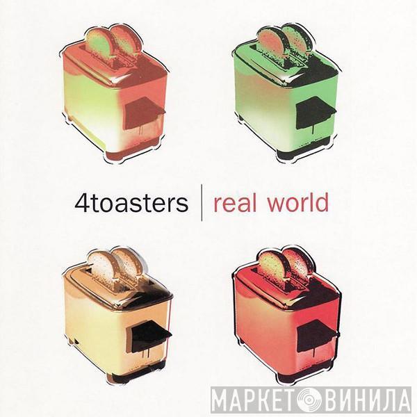  4 Toasters  - Real World