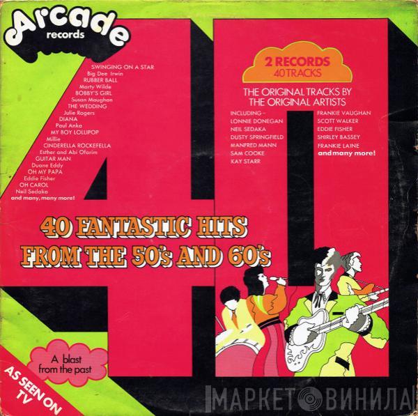  - 40 Fantastic Hits From The 50's And 60's