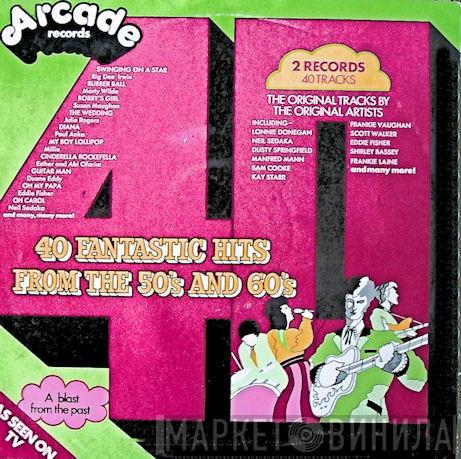  - 40 Fantastic Hits From The 50's And 60's