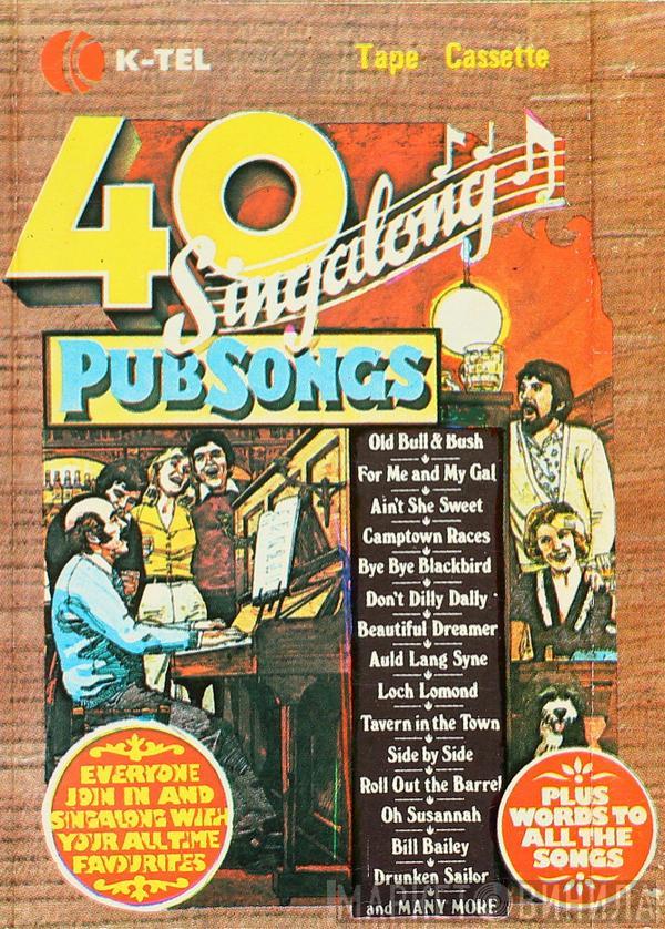  - 40 Singalong Pub Songs