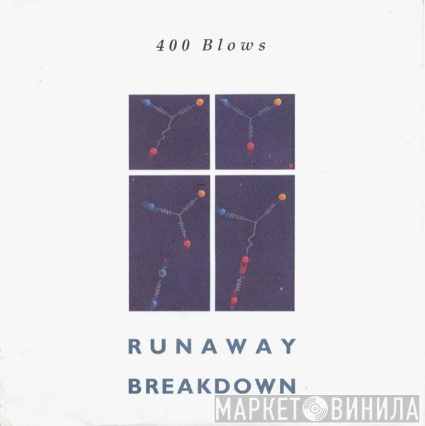 400 Blows - Runaway / Breakdown