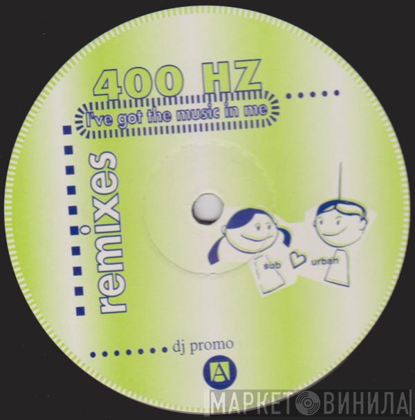 400 Hz - I've Got The Music In Me (Remixes)