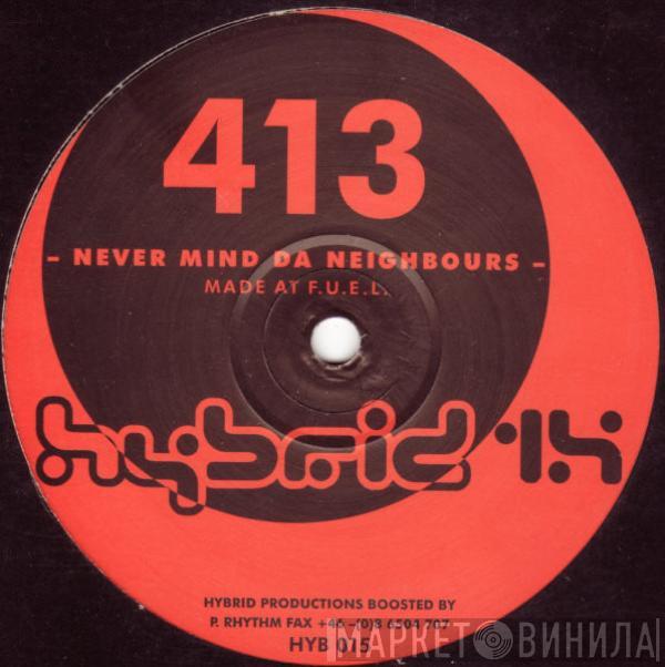413 - Never Mind Da Neighbours