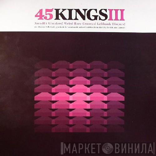  - 45 Kings III (Fat And Funky)