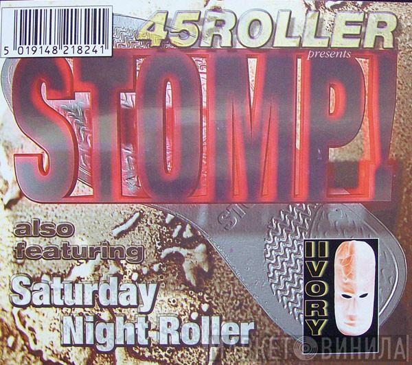 45 Roller - Stomp! / Saturday Night Roller