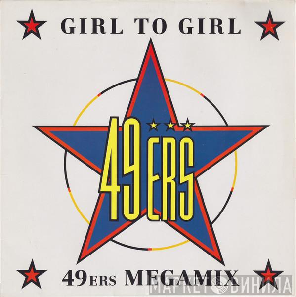 49ers  - Girl To Girl / Megamix
