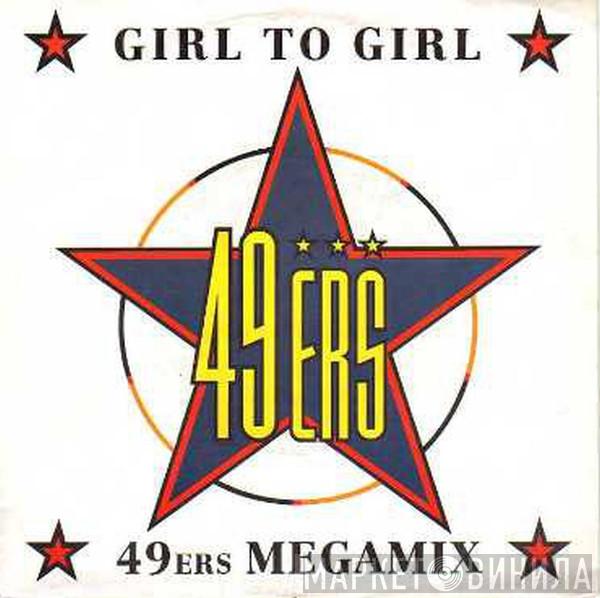 49ers - Girl To Girl / 49ers Megamix