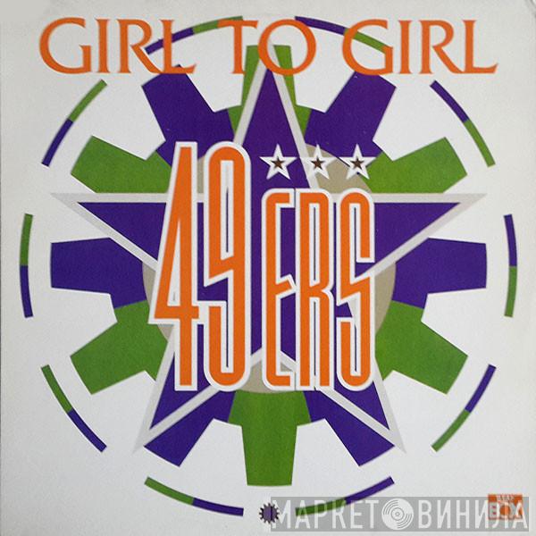  49ers  - Girl To Girl