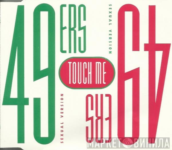  49ers  - Touch Me (Sexual Version)