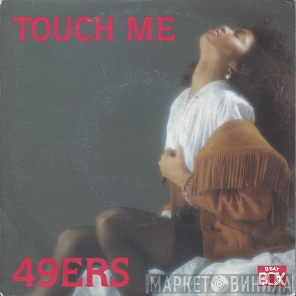  49ers  - Touch Me