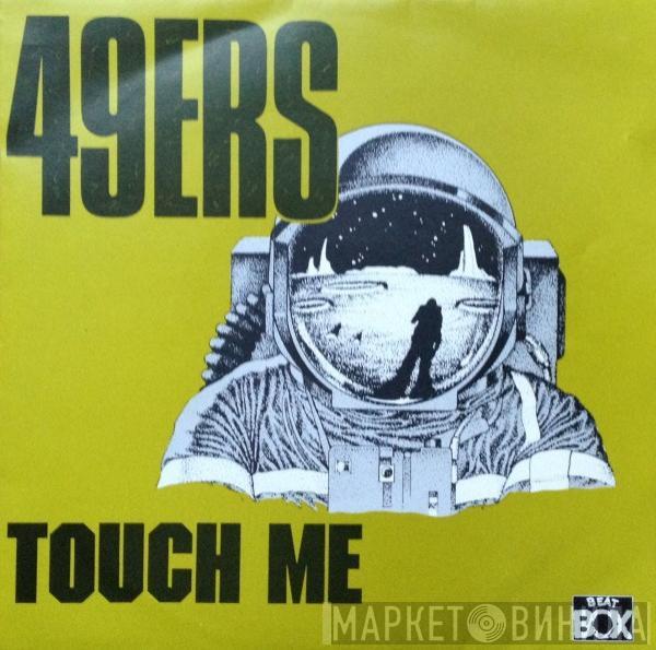  49ers  - Touch Me