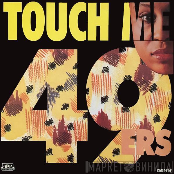  49ers  - Touch Me