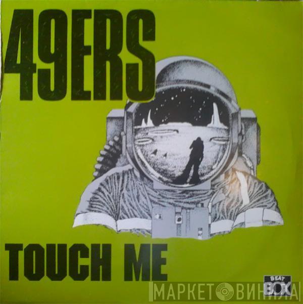  49ers  - Touch Me