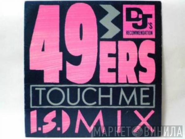  49ers  - Touch Me