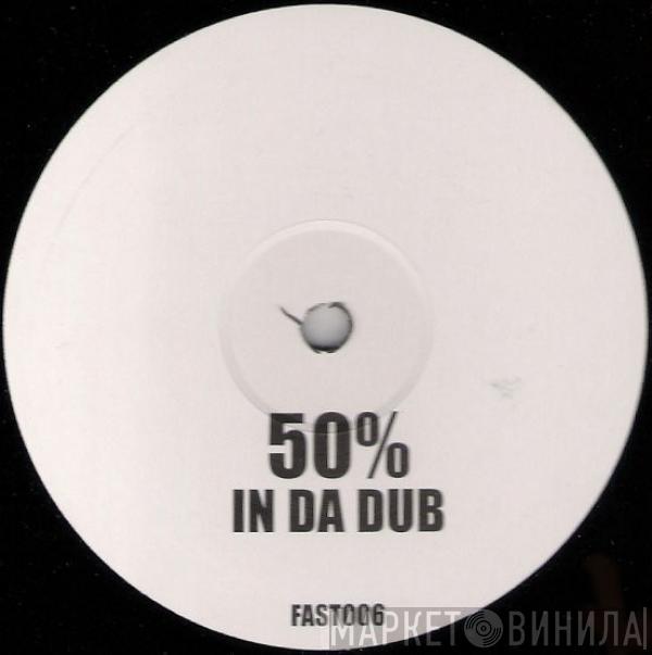 50 % - In Da Dub