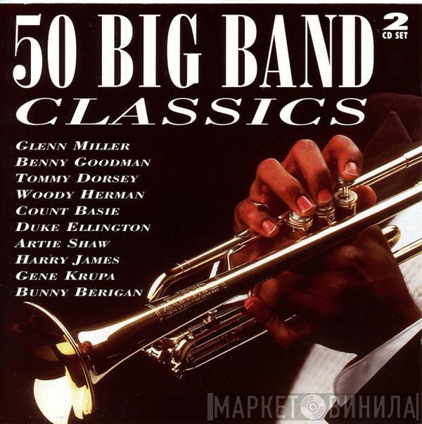  - 50 Big Band Classics