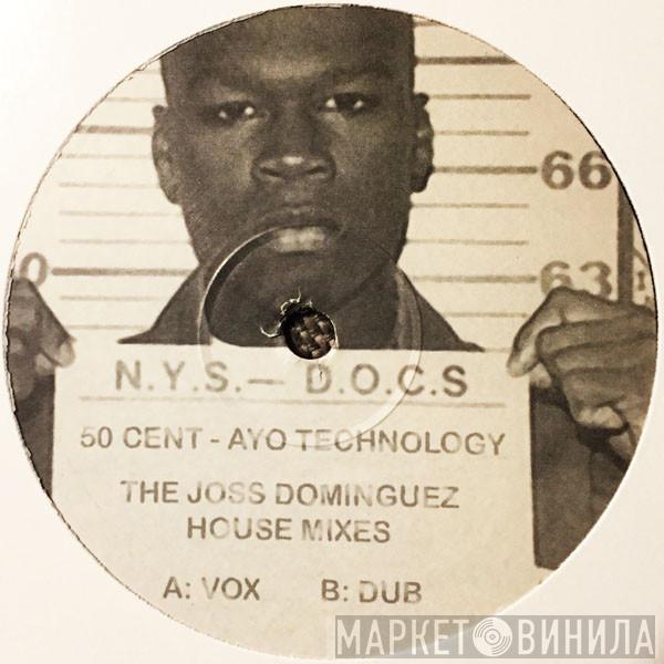 50 Cent  - Ayo Technology (The Joss Dominguez House Mixes)