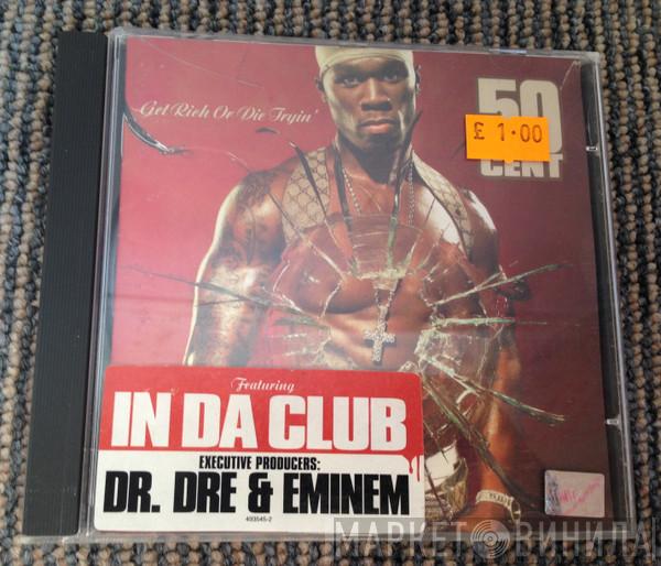  50 Cent  - Get Rich Or Die Tryin'