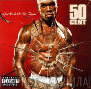  50 Cent  - Get Rich Or Die Tryin'