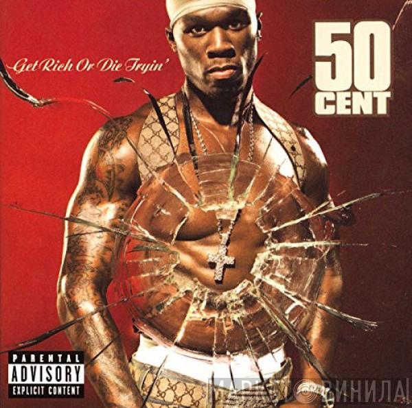  50 Cent  - Get Rich Or Die Tryin'