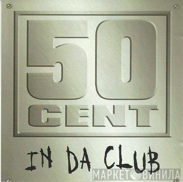 50 Cent  - In Da Club