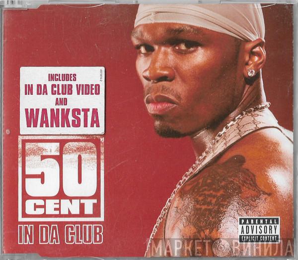  50 Cent  - In Da Club