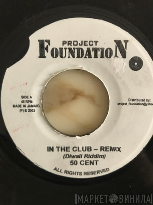 50 Cent - In The Club Remix (diwali Riddim)
