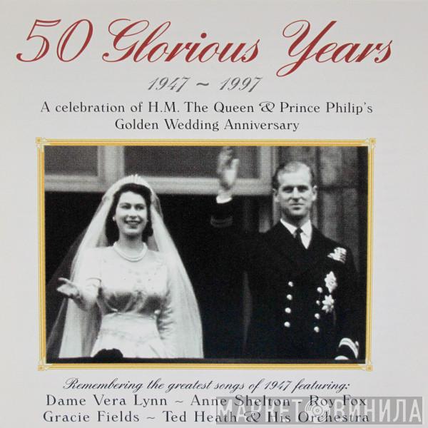  - 50 Glorious Years 1947-1997