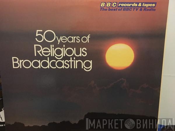  - 50 Years Of Religious Broadcasting