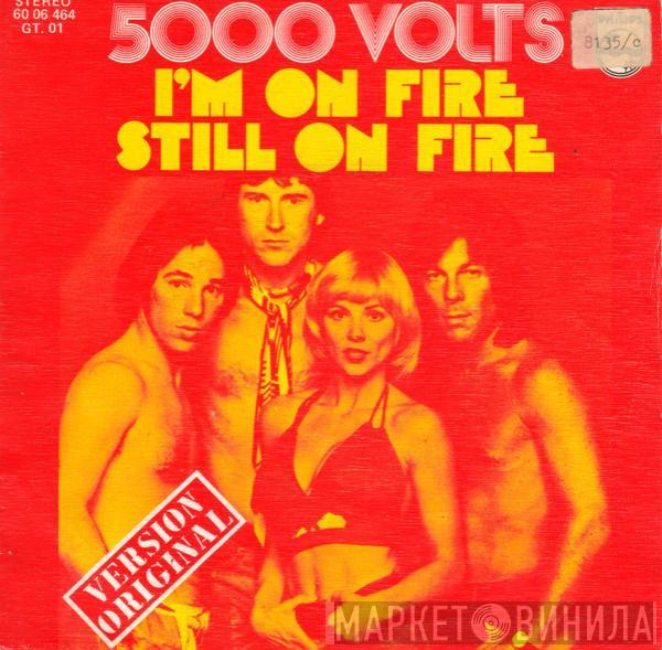  5000 Volts  - I'm On Fire / Still On Fire