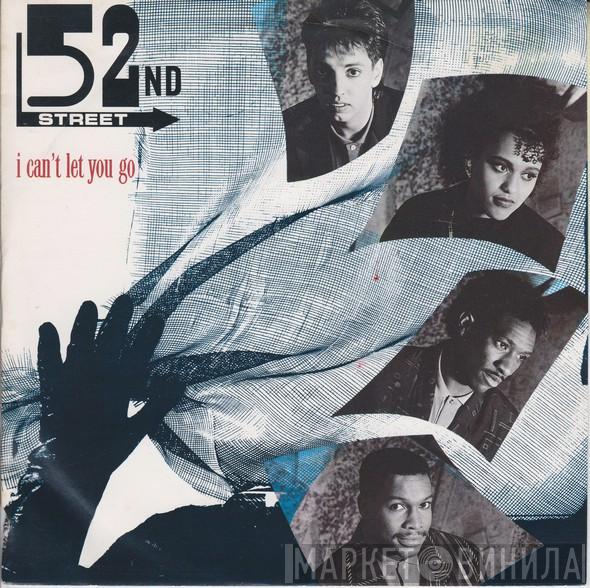52nd Street - I Can't Let You Go