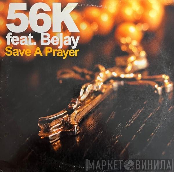 56k, Bejay - Save A Prayer