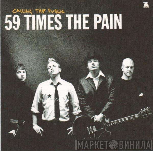 59 Times The Pain - Calling The Public