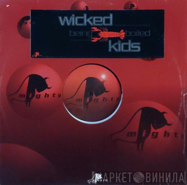 6 Wicked Kids - Being Boiled