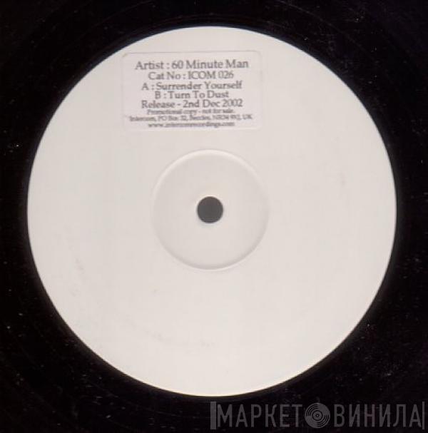 60 Minute Man - Surrender Yourself / Turn To Dust