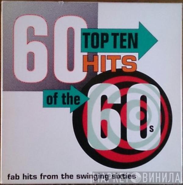  - 60 Top Ten Hits Of The 60s