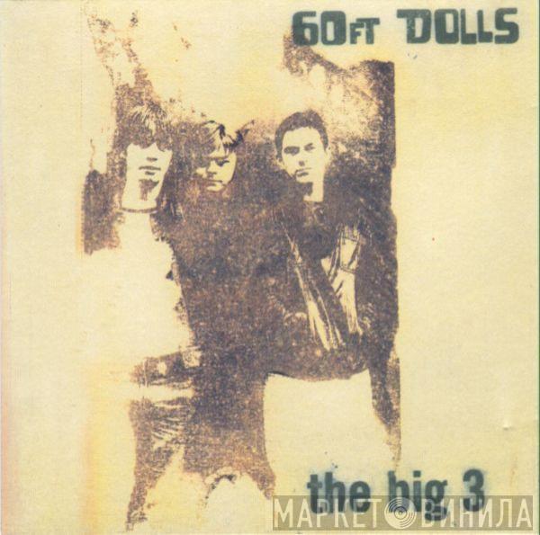 60ft Dolls - The Big 3